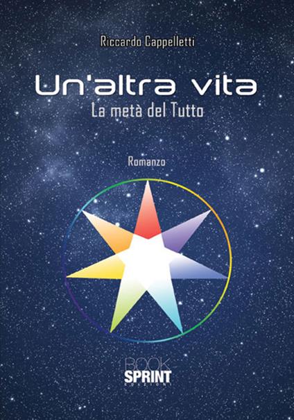 Un'altra vita. La metà del Tutto - Riccardo Cappelletti - copertina