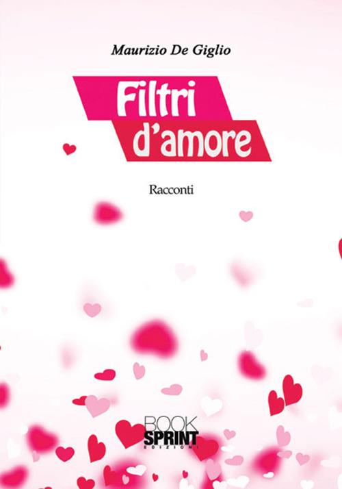 Filtri d'amore - Maurizio De Giglio - copertina