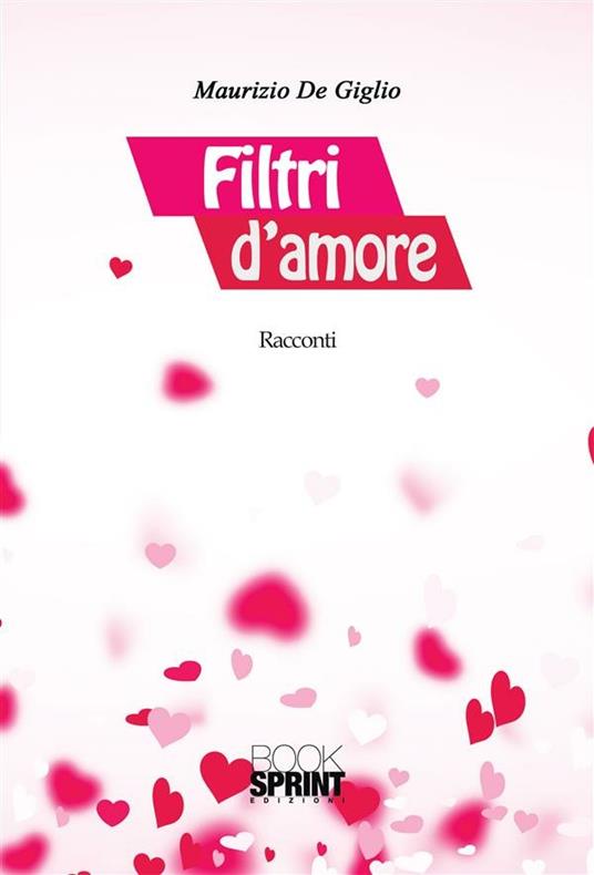 Filtri d'amore - Maurizio De Giglio - ebook
