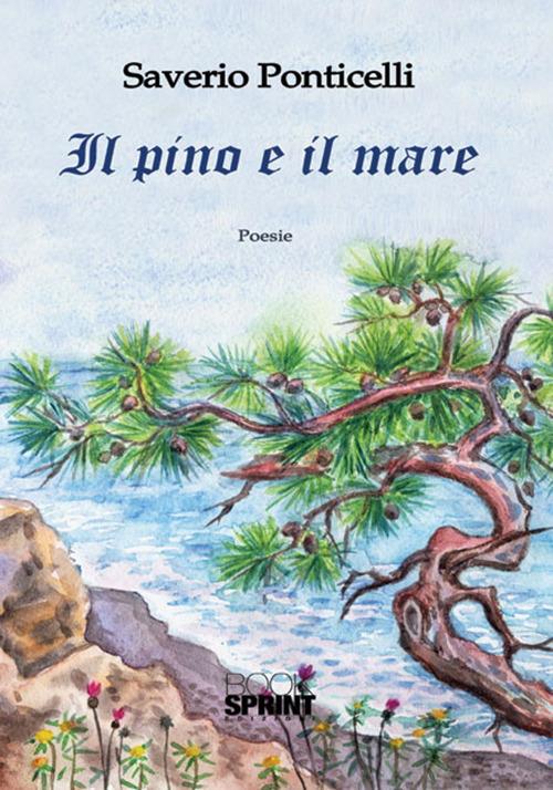 Il pino e il mare - Saverio Ponticelli - copertina