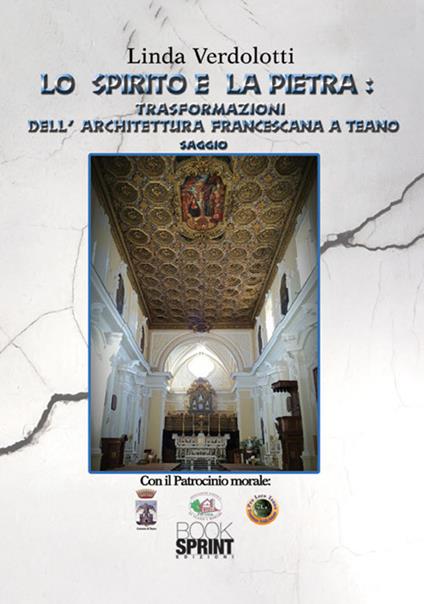 Lo spirito e la pietra: trasformazioni dell'architettura francescana a Teano - Linda Verdolotti - copertina