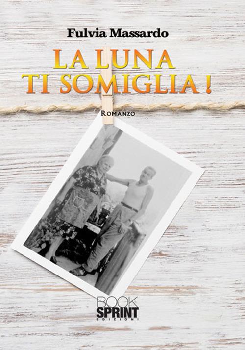 La luna ti somiglia! - Fulvia Massardo - copertina