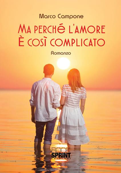Ma perché l'amore è così complicato - Marco Campone - copertina