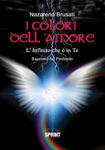 I colori dell'amore. L'infinito che è in te
