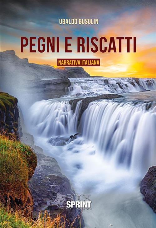 Pegni e riscatti - Ubaldo Busolin - ebook