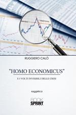 «Homo economicus» e i volti invisibili delle crisi