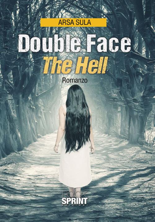 Double face. The hell. Ediz. italiana - Arsa Sula - copertina
