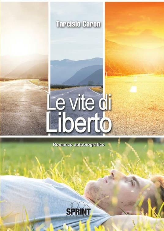 Le vite di Liberto - Tarcisio Caron - ebook