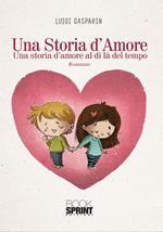 Una storia d'amore. Una storia d'amore al di là del tempo