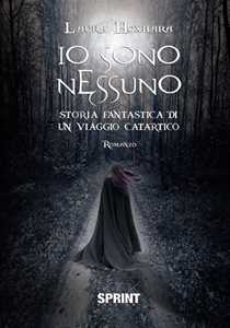 Io sono nessuno. Storia fantastica di un viaggio catartico