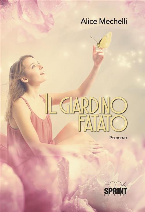 Il giardino fatato - Alice Mechelli - ebook