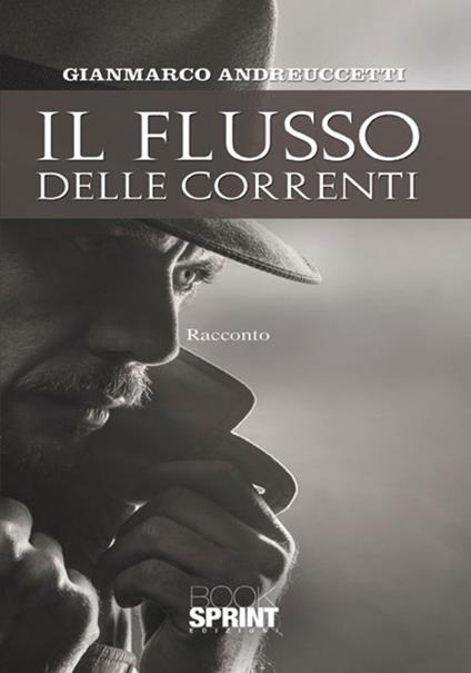 Il flusso delle correnti - Gianmarco Andreuccetti - copertina