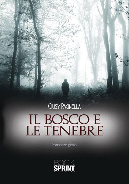 Il bosco e le tenebre - Giusy Pacinella - copertina