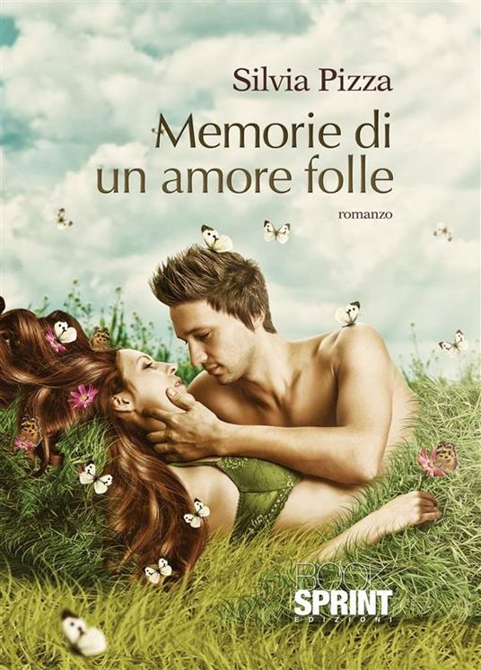 Memorie di un amore folle - Silvia Pizza - ebook