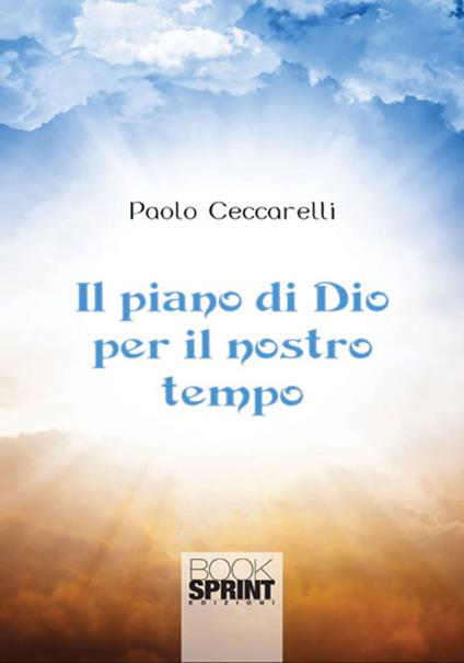 Il piano di Dio per il nostro tempo - Paolo Ceccarelli - copertina