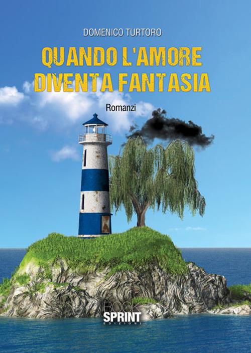 Quando l'amore diventa fantasia - Domenico Turtoro - copertina