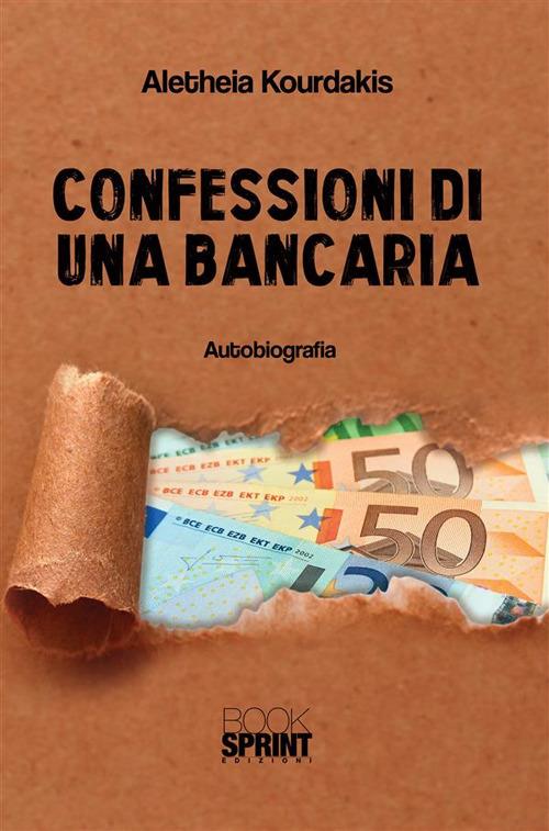 Confessioni di una bancaria - Aletheia Kourdakis - ebook