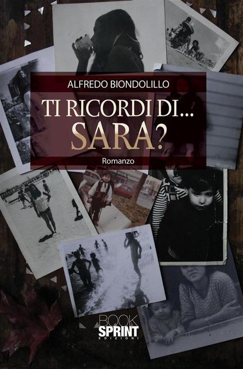 Ti ricordi di Sara? - Alfredo Biondolillo - ebook