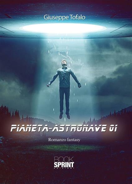 Pianeta-astronave 01 - Giuseppe Tofalo - ebook