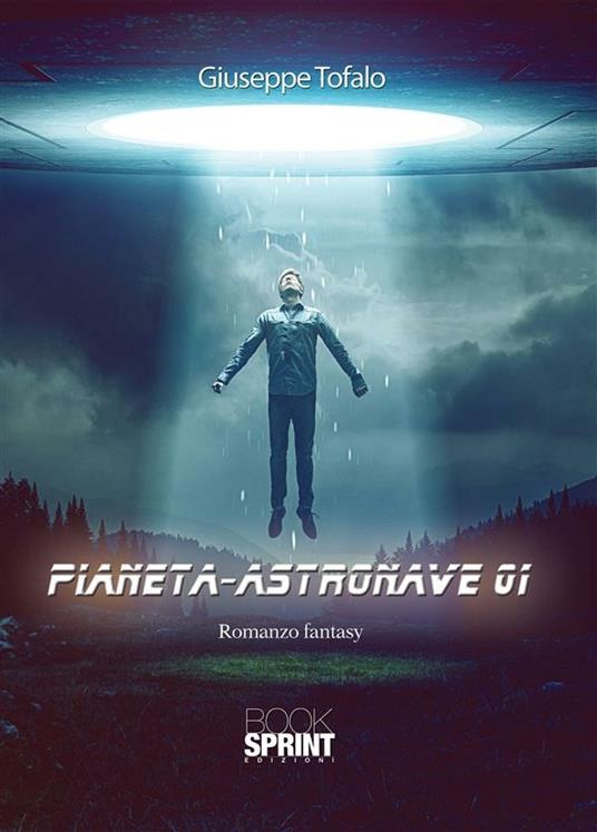 Pianeta-astronave 01 - Giuseppe Tofalo - ebook