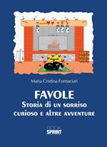 Favole. Storia di un sorriso curioso e altre avventure