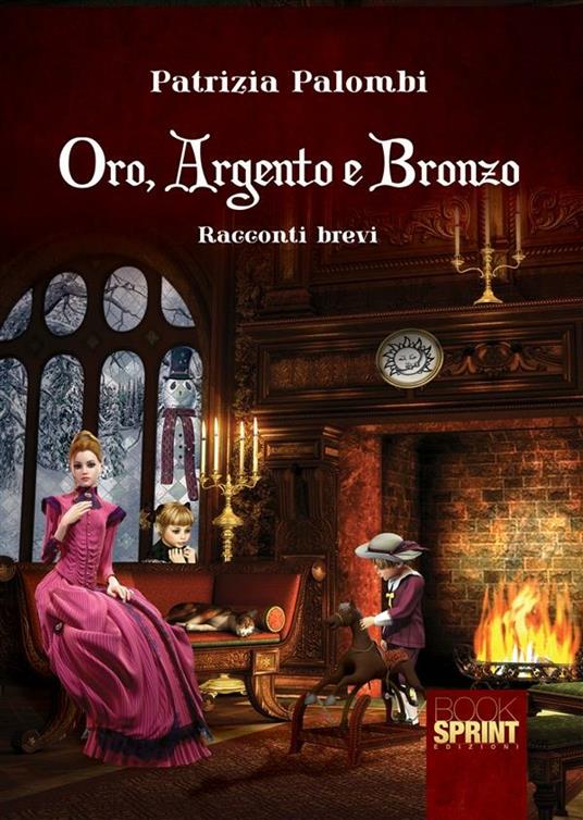 Oro, argento e bronzo - Patrizia Palombi - ebook