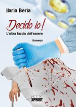 Decido io! L'altra faccia dell'essere