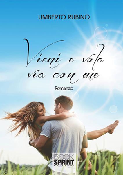Vieni e vola via con me - Umberto Rubino - copertina
