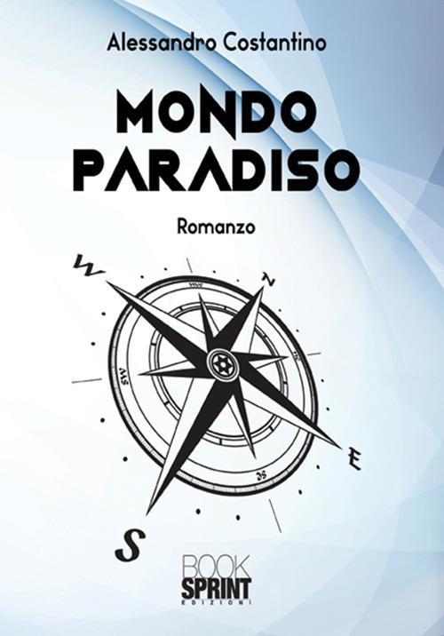 Mondo paradiso - Alessandro Costantino - copertina