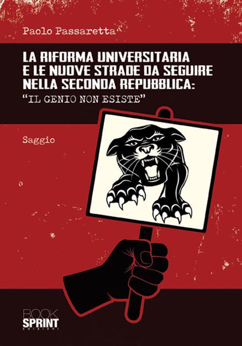 La riforma universitaria e le nuove strade da seguire nella Seconda Repubblica. «Il genio non esiste» - Paolo Passaretta - copertina