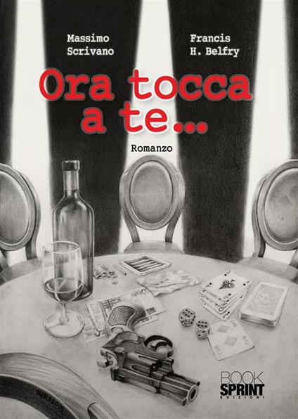 Ora tocca a te... - Francis H. Belfry,Massimo Scrivano - ebook