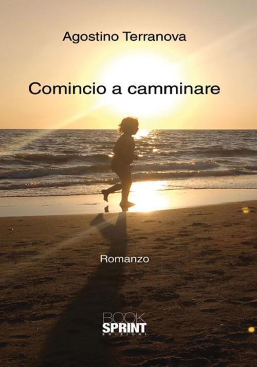 Comincio a camminare - Agostino Terranova - copertina