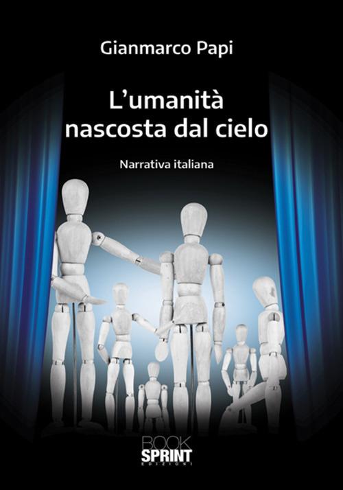 L'umanità nascosta dal cielo - Gianmarco Papi - copertina