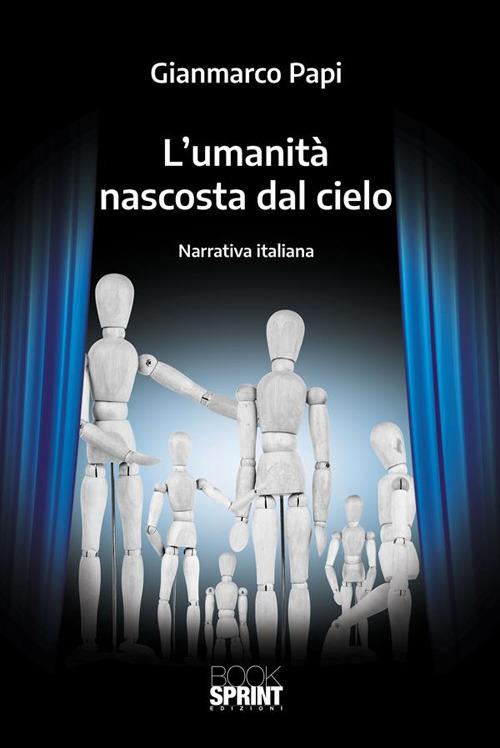 L' umanità nascosta dal cielo - Gianmarco Papi - ebook