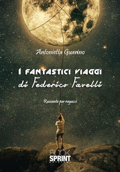 I fantastici viaggi di Federico Favelli - Antonietta Guarino - copertina