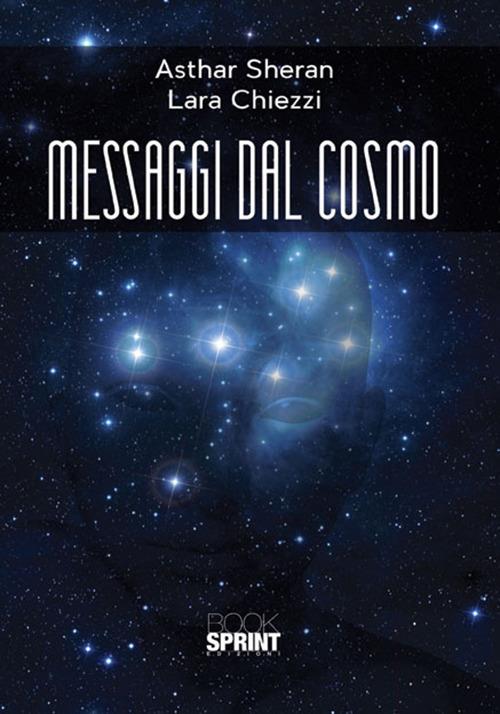 Messaggi dal cosmo - Ashtar Sheran,Lara Chiezzi - copertina