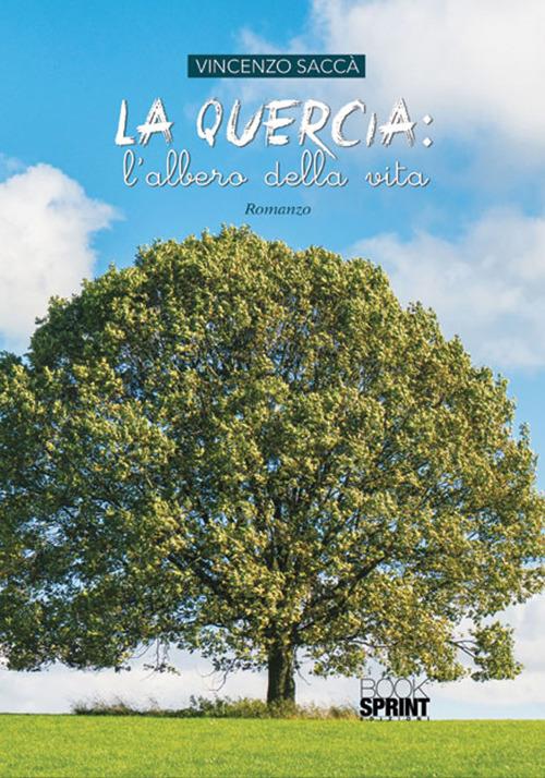 La quercia: l’albero della vita - Vincenzo Saccà - copertina