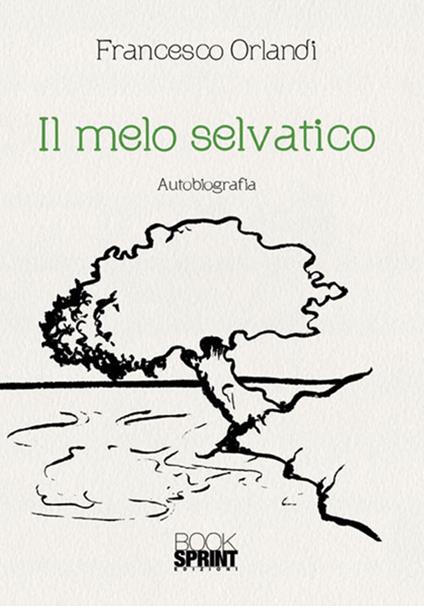 Il melo selvatico - Francesco Orlandi - copertina