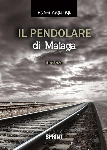 Il pendolare di Malaga - Adam Carlier - copertina