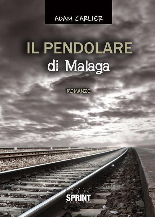 Il pendolare di Malaga - Adam Carlier - copertina