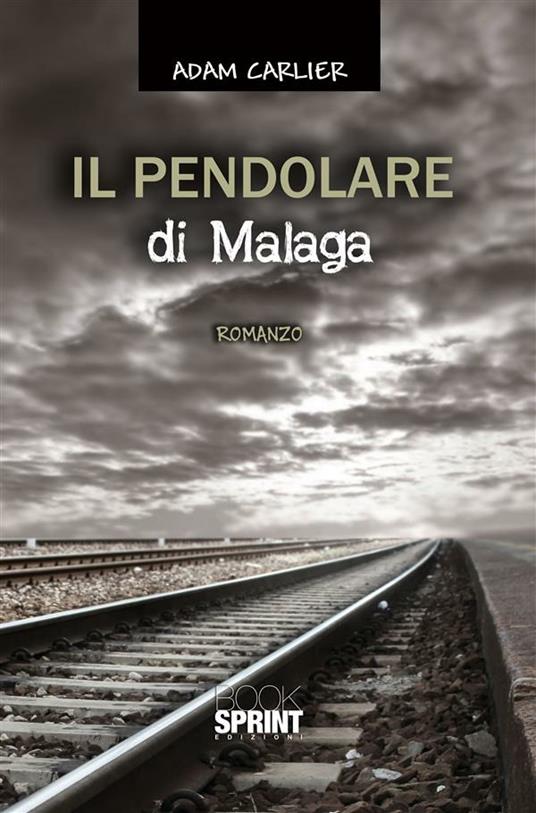 Il pendolare di Malaga - Adam Carlier - ebook