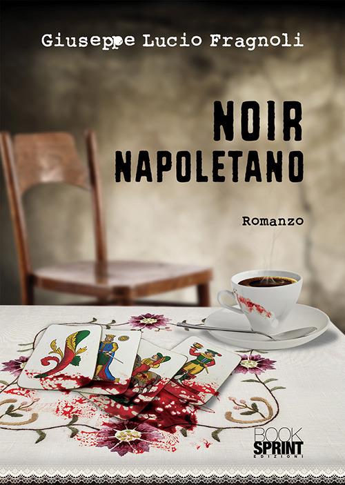 Noir napoletano - Giuseppe Lucio Fragnoli - copertina