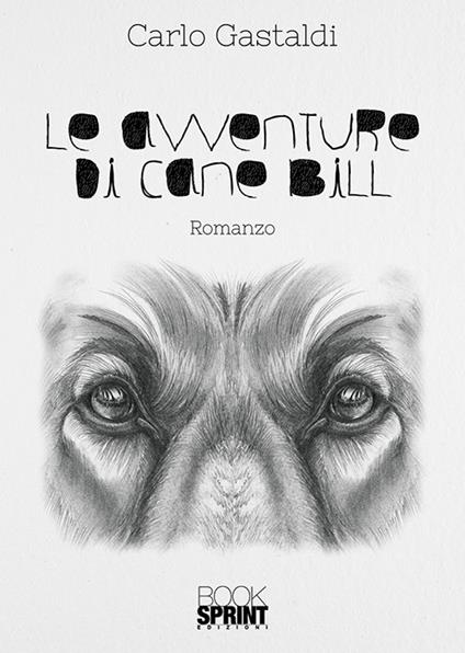 Le avventure di cane Bill - Carlo Gastaldi - copertina