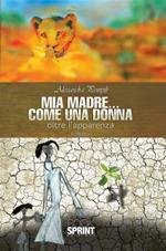 Mia madre... come una donna