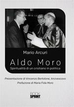 Aldo Moro. Spiritualità di un cristiano in politica