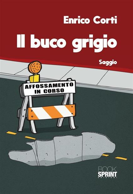 Il buco grigio - Enrico Corti - ebook