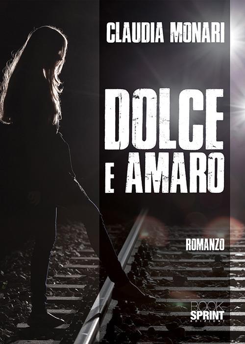Dolce e amaro - Claudia Monari - copertina