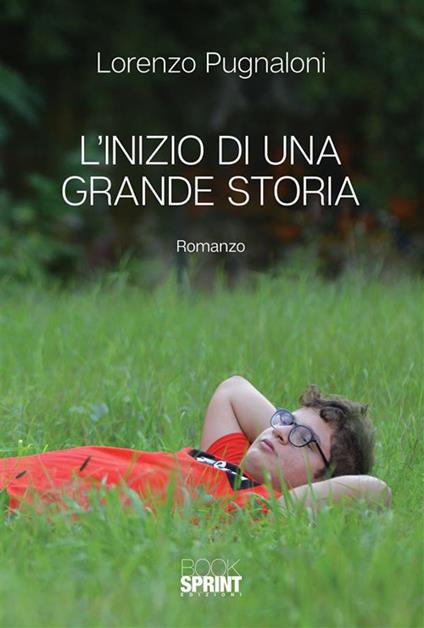 L' inizio di una grande storia - Lorenzo Pugnaloni - ebook