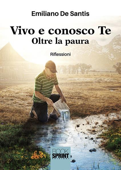 Vivo e conosco Te. Oltre la paura - Emiliano De Santis - copertina