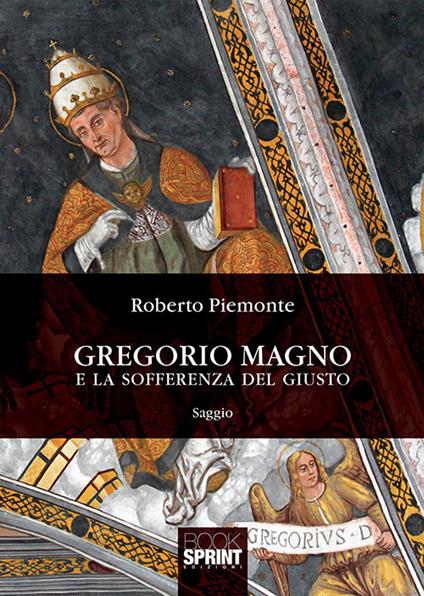 Gregorio Magno e la sofferenza del giusto - Roberto Piemonte - copertina